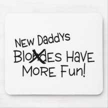 New Daddys Have More Fun Mousemat