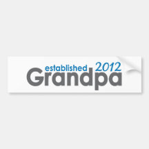 New Grandpa established 2012 Bumper Stickers