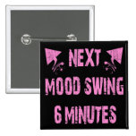 NEXT MOOD SWING 6 MINUTES PINBACK BUTTONS
