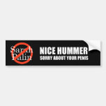 Nice Hummer. Sorry about your penis Bumper Stickers