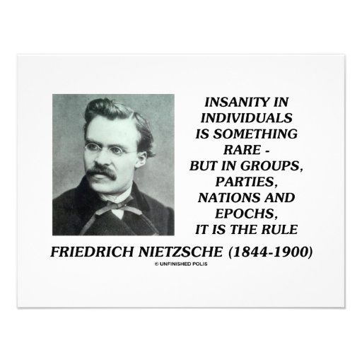 Nietzsche Insanity Rare In Individuals Quote Announcement
