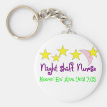 Night Shift Nurse Keepin Em alive until 7:05 Key Chains