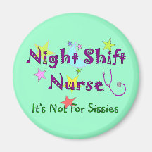 Night Shift Nurse NOT FOR SISSIES Fridge Magnets