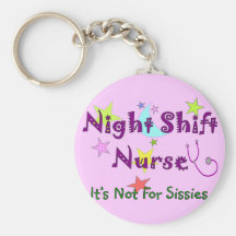 Night Shift Nurse NOT FOR SISSIES Key Chain