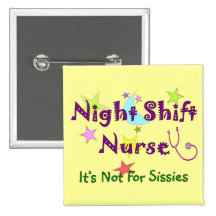 Night Shift Nurse NOT FOR SISSIES Pins