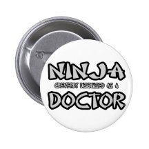 Ninja...Doctor Pinback Button