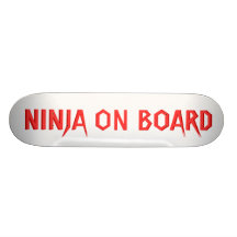 "NINJA ON BOARD" Skateboard