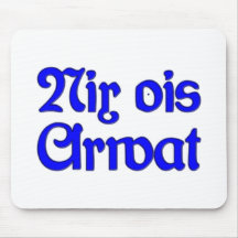 Nix ois Arwat nichts als Arbeit Bayern bayrisch Mousepad