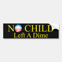 No Child Left A Dime Bumper Sticker