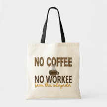 No Coffee No Workee Interpreter Bag
