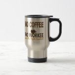 No Coffee No Workee Project Assistant Mug