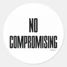No Compromising Round Sticker