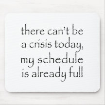 No Crisis Today Mouse Mat