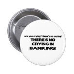 No Crying in Banking Pinback Button