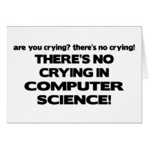 No Crying in Computer Science Greeting Cards