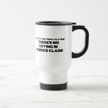 No Crying in Science Class Coffee Mugs