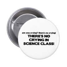 No Crying in Science Class Pin