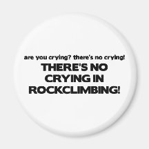 No Crying - Rock Climbing Magnet