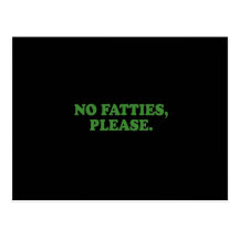 NO FATTIES PLEASE POST CARD