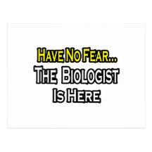 No Fear...Biologist Post Card