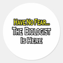 No Fear...Biologist Stickers