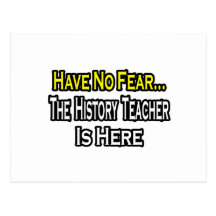 No Fear...History Teacher Postcard