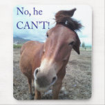 No he CAN'T! Donkey Mouse Pads