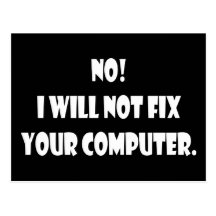 No! I Will Not Fix Your Computer! Postcard