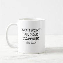 No, I won't fix your computer Coffee Mugs