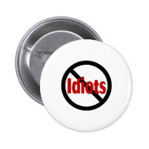 No Idiots Pins