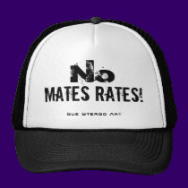 No Mates Rates! Cap hats