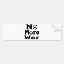 No More War! Bumper Stickers