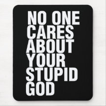 No One Cares About Your Stupid God Mouse Pads