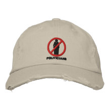 No Politicians Hat Embroidered Hat