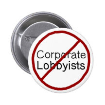 No to Corporate Lobbyists Pinback Button