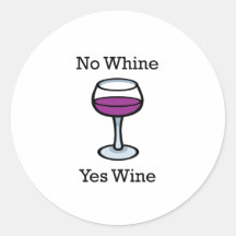 No Whine Yes Wine Funny Design Round Stickers