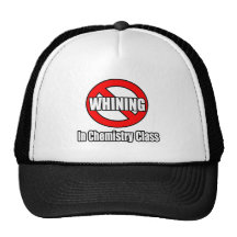 No Whining In Chemistry Class Hats