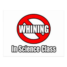 No Whining In Science Class Post Cards