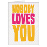 Nobody Loves You Card