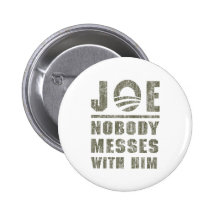 Nobody Messes With JOE BIDEN Buttons