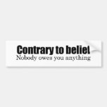 Nobody owes you anything bumper sticker