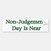 Non-Judgement Day Is Near Bumper Stickers