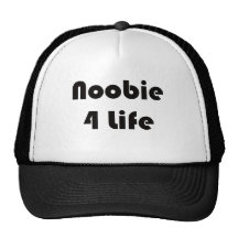 Noobie 4 Life! Trucker Hats