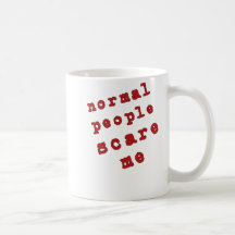 Normal People Scare Me! Coffee Mugs