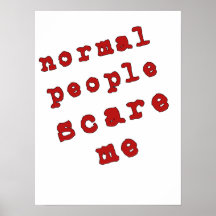 Normal People Scare Me! Print