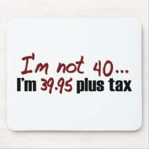 Not 40 $39.95 Plus Tax Mousepad