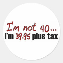 Not 40 $39.95 Plus Tax Stickers