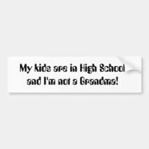 "....Not a Grandma" Funny Bumper Sticker