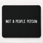 Not a people person mousepad