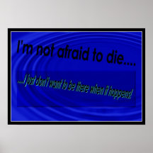 Not Afraid to die... Posters